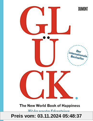 Glück. The New World Book of Happiness: Mit den neuesten Erkenntnissen aus der Glücksforschung