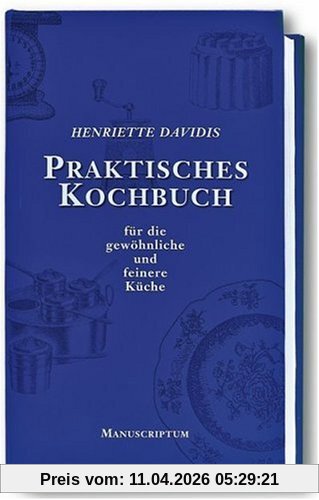 Praktisches Kochbuch für die gewöhnliche und feinere Küche