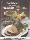 Kochbuch für jeden Haushalt. Die bürgerliche Küche in Österreich