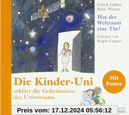 Hat der Weltraum eine Tür?: Die Kinder-Uni erklärt die Geheimnisse des Universums