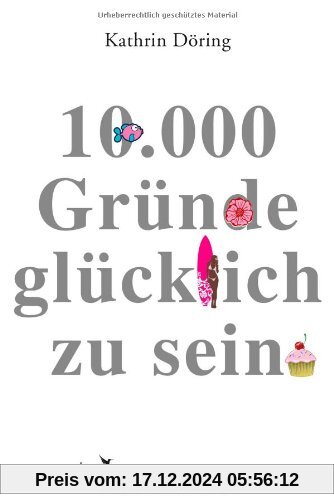 10.000 Gründe glücklich zu sein