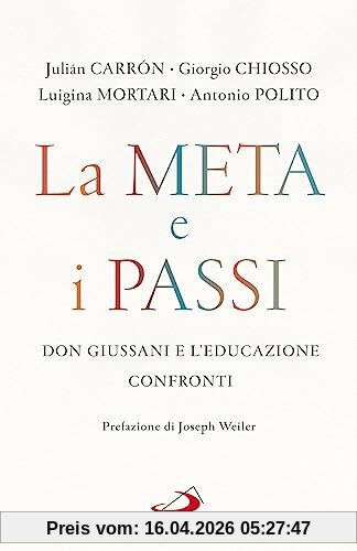 La meta e i passi. Don Giussani e l'educazione. Confronti (Parole per lo spirito)