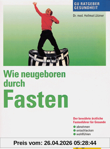 Wie neugeboren durch Fasten, GU Ratgeber Gesundheit