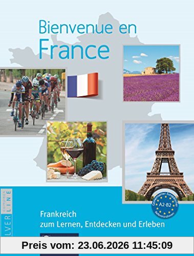 Marc Blancher Bienvenue En France - Frankreich Zum Lernen, Entdecken Und Erleben, Landeskunde Auf Französisch. Niveau A2 - B2