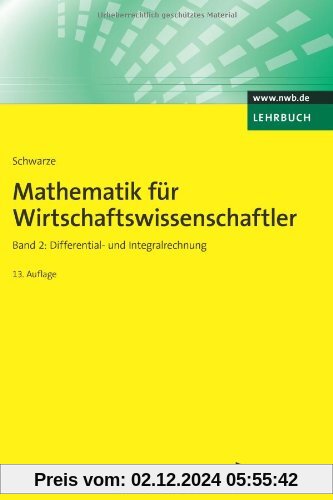 Mathematik für Wirtschaftswissenschaftler 2: Differential- und Integralrechnung