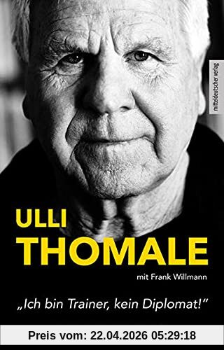 »Ich bin Trainer, kein Diplomat!«: Mein bewegtes Leben. Biografie