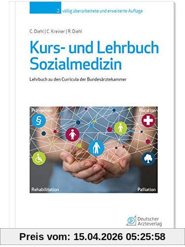 Kurs- und Lehrbuch Sozialmedizin: Lehrbuch zu den Curricula der Bundesärztekammer