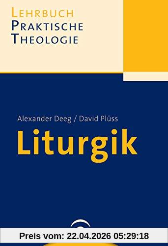 Liturgik (Lehrbuch Praktische Theologie, Band 5)