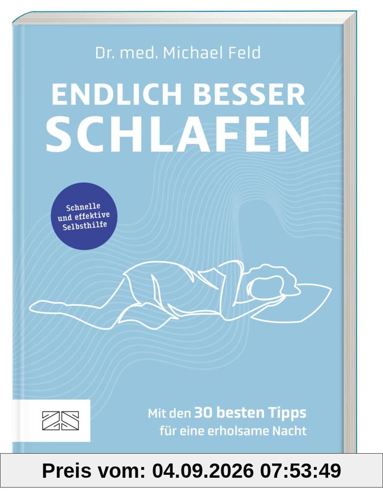 Endlich besser schlafen: Schnelle und effektive Selbsthilfe – mit den 30 besten Tipps für eine erholsame Nacht