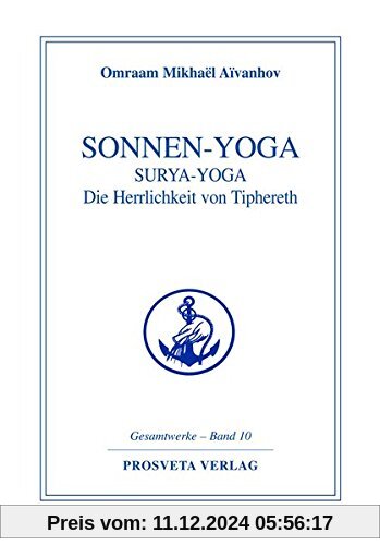 Sonnen-Yoga: Surya-Yoga: Die Herrlichkeit von Tipheret (Reihe Gesamtwerke Aivanhov)