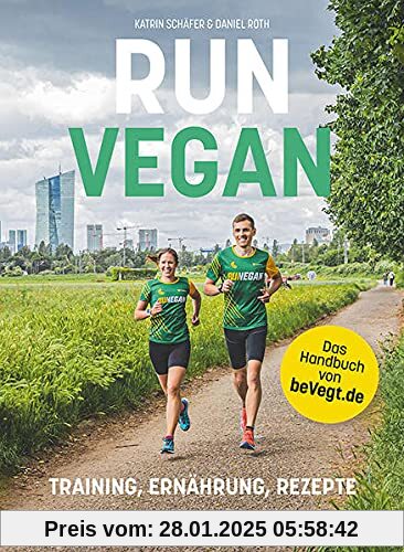 RUN VEGAN: Training, Ernährung, Rezepte