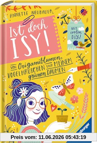 Ist doch Isy!, Band 3 (Wunderschön gestaltetes Kinderbuch mit einer spannenden Geschichte und vielen DIY-Anleitungen) (Ist doch Isy!, 3)
