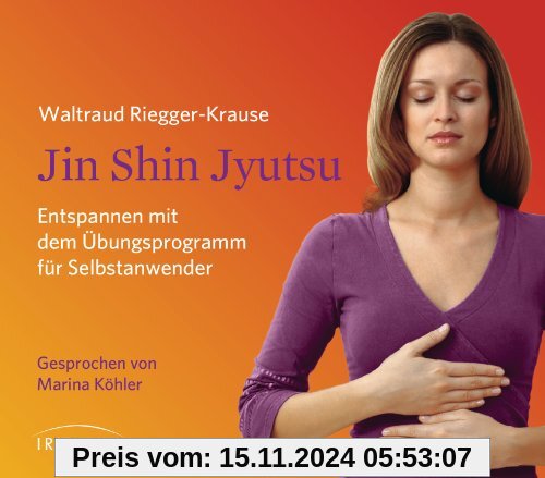 Jin Shin Jyutsu CD: Entspannen mit dem Übungsprogramm für Selbstanwender