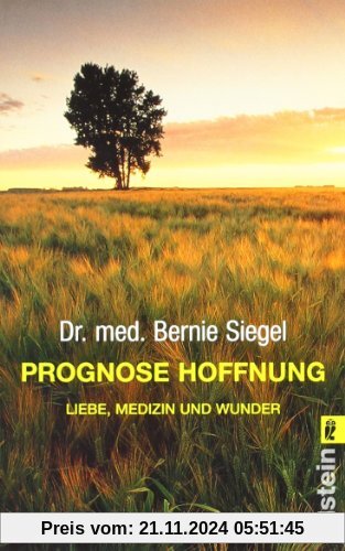 Prognose Hoffnung: Liebe, Medizin und Wunder