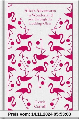 Alice's Adventures in Wonderland and Through the Looking Glass (Clothbound Classics)