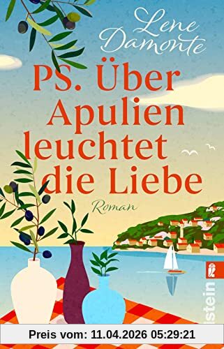 PS. Über Apulien leuchtet die Liebe: Roman | Ein traumhafter Liebesroman voller Kulinarik, Keramik und dem Zauber eines Neuanfangs