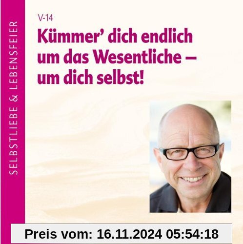 Kümmer dich endlich um das Wesentliche - um dich selbst!. Wege aus dem Angepaßt-Sein zum eigenen Lebensweg