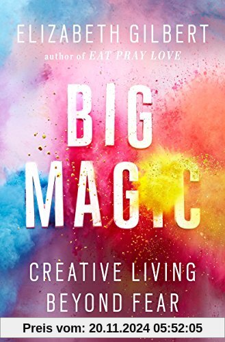 Big Magic: Creative Living Beyond Fear