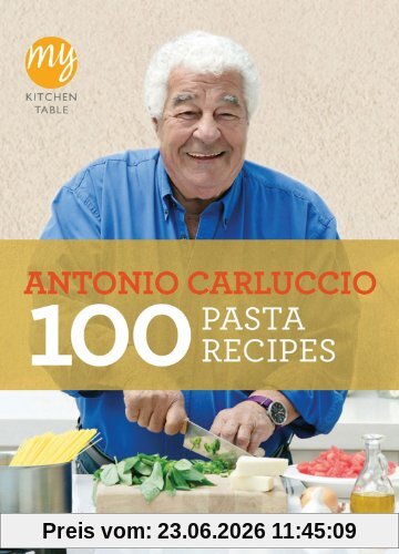 Antonio Carluccio 100 Pasta Recipes, My Kitchen Table