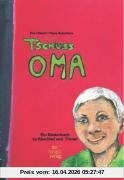 Tschüss Oma: Ein Kinderbuch zu Trauer und Abschied
