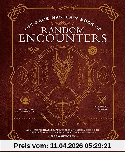 Jeff Ashworth The Game Master's Book Of Random Encounters, 500+ Customizable Maps, Tables And Story Hooks To Create 5th Edition Adventures On Demand