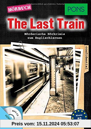 PONS Hörbuch Krimi Englisch: The Last Train. Mörderische Kurzkrimis zum Englischlernen. (PONS Kurzkrimis)