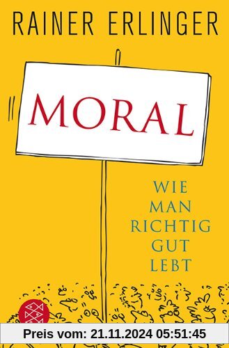 Moral: Wie man richtig gut lebt