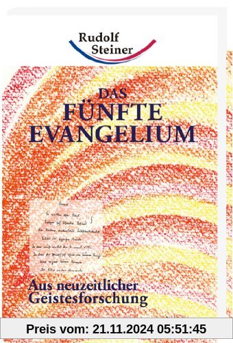 Das Fünfte Evangelium: Aus neuzeitlicher Geistesforschung