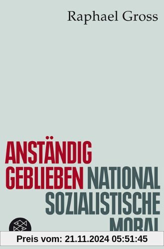 Anständig geblieben: Nationalsozialistische Moral