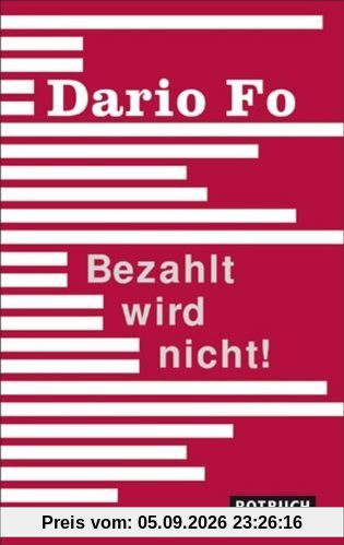 Bezahlt wird nicht!: Geschichten aus meinem Leben: Eine Farce