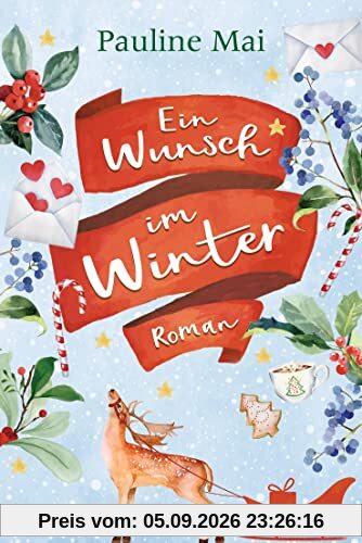 Ein Wunsch im Winter: Roman