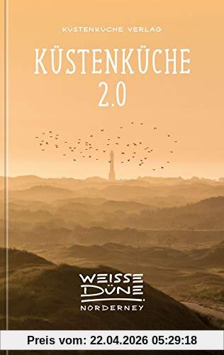 Küstenküche 2.0: Das Kochbuch der Weissen Düne Norderney