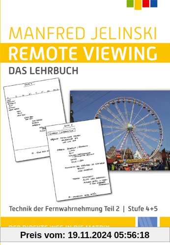 Remote Viewing - das Lehrbuch Teil 1-4: Remote Viewing - das Lehrbuch Teil 2: Technik des Fernwahrnehmung. Der direkte W