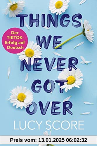 Things We Never Got Over: Roman | Die TikTok-Sensation endlich auf Deutsch!