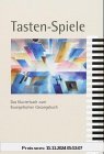 Tasten-Spiele: Das Klavierbuch zum Evangelischen Gesangbuch