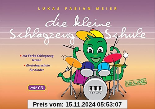 Die kleine Schlagzeug-Schule: Mit Farbe Schlagzeug lernen Einsteigerschule für Kinder (Fun-School)