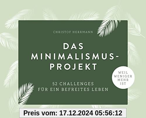 Das Minimalismus-Projekt: 52 Challenges für ein befreites Leben. Ordnung schaffen und nachhaltig leben. Deutschlands erf