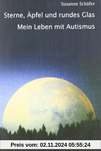 Sterne, Äpfel und rundes Glas: Mein Leben mit Autismus