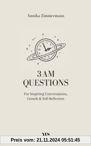 3 AM Questions: For Inspiring Conversations, Growth & Self-Reflection