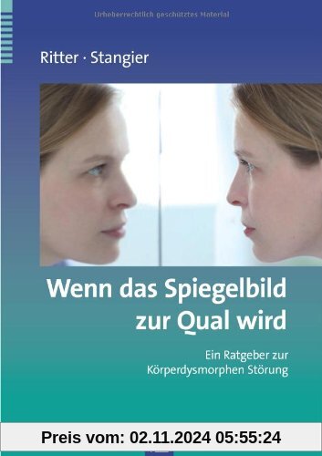 Wenn das Spiegelbild zur Qual wird: Ein Ratgeber zur Körperdysmorphen Störung