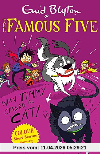 When Timmy Chased the Cat (Famous Five: Short Stories, Band 8)