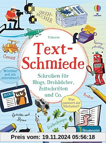 Text-Schmiede: Schreiben für Blogs, Drehbücher, Zeitschriften und Co.