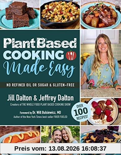 Plant Based Cooking Made Easy: Over 100 Recipes