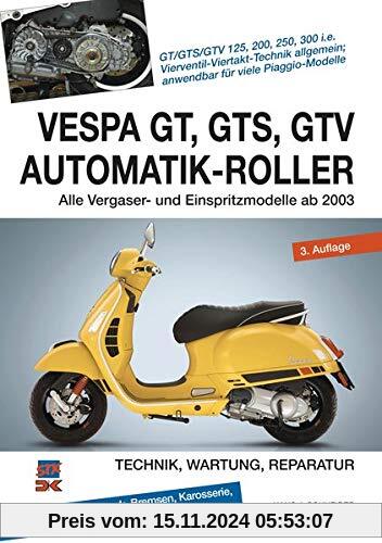 Vespa GT, GTS, GTV Automatik-Roller: Alle Viertakter 125 bis 300 ccm ab 2003