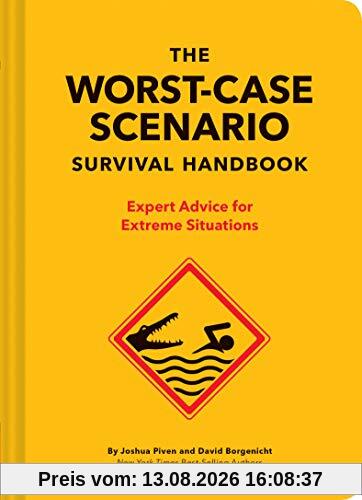 The Worst-Case Scenario Survival Handbook: Expert Advice for Extreme Situations