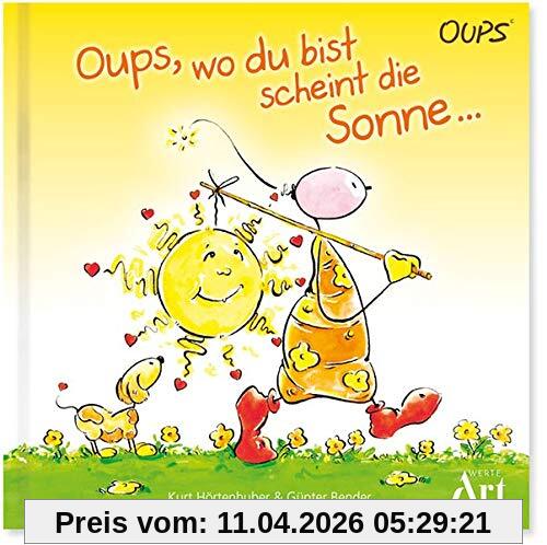 Oups, wo du bist scheint die Sonne: Oups Kinderbuch