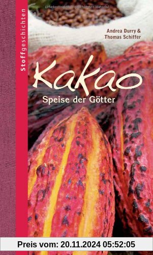 Kakao: Speise der Götter