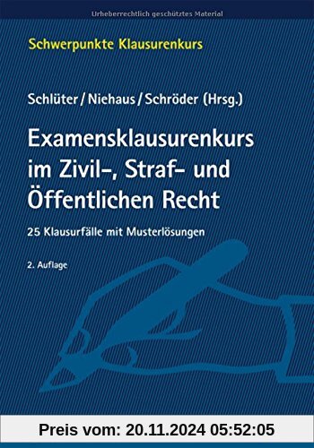 Examensklausurenkurs im Zivil-, Straf- und Öffentlichen Recht: 25 Klausurfälle mit Musterlösungen (Schwerpunkte Klausure