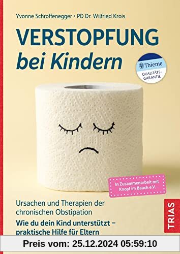 Verstopfung bei Kindern: Ursachen und Therapien der chronischen Obstipation. Wie du dein Kind unterstützt - praktische H