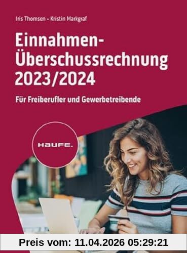 Einnahmen-Überschussrechnung 2023/2024: Für Freiberufler und Gewerbetreibende (Haufe Fachbuch)